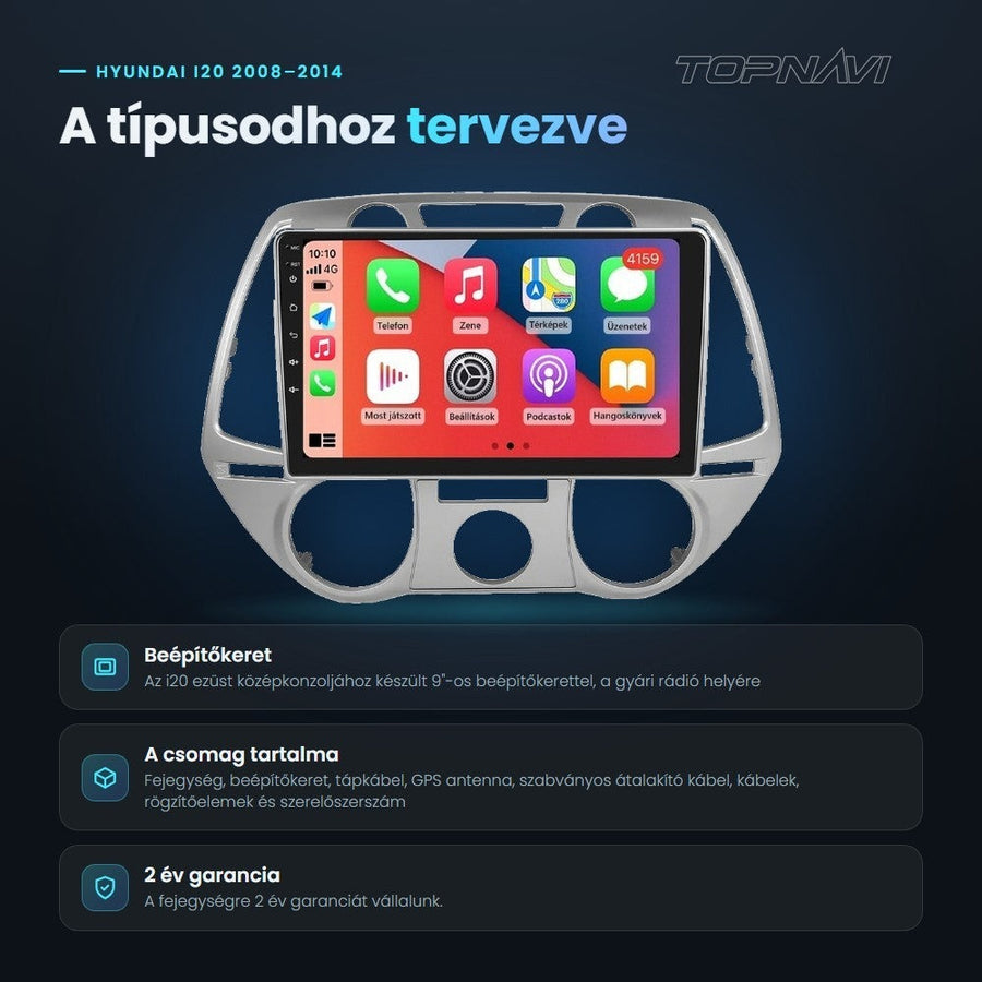 Hyundai i20 2008–2014 Android fejegység: a típushoz tervezett beépítőkeret, a csomag tartalma, 2 év garancia - TOPNAVI